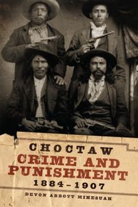 Produktbild: Choctaw Crime and Punishment, 1884-1907