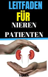 Produktbild: Leitfaden f&uuml;r Nierenpatienten