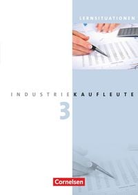 Produktbild: Industriekaufleute - Ausgabe 2011 - 3. Ausbildungsjahr: Lernfelder 10-12