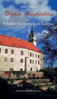 Produktbild: Wahre Geschichten um Schloss Hartenfels in Torgau