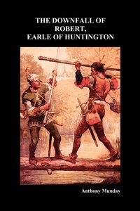 Produktbild: Downfall of Robert Earl of Huntingdon