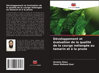 Produktbild: D&eacute;veloppement et &eacute;valuation de la qualit&eacute; de la courge m&eacute;lang&eacute;e au tamarin et &agrave; la prune