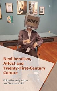 Produktbild: Neoliberalism, Affect and Twenty-First-Century Culture