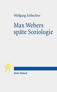 Produktbild: Max Webers sp&auml;te Soziologie