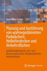 Produktbild: Planung und Ausf&uuml;hrung von w&auml;rmeged&auml;mmten Parkd&auml;chern, Hofkellerdecken und Verkehrsfl&auml;chen