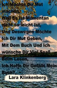 Produktbild: Ich M&ouml;chte Dir Mut machen, Weil Es Ist Momentan nicht so leicht Ist, Und Deswegen M&ouml;chte Ich Dir Mut Geben, Mit Dem Buch Und Ich w&uuml;nsche Dir Viel Spa&szlig;