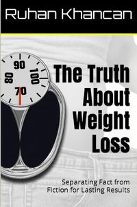 Produktbild: The Truth About Weight Loss: Separating Fact from Fiction for Lasting Results