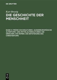 Produktbild: Fr&uuml;he Hochkulturen. Au&szlig;ereurop&auml;ische Altertums- und Mittelalterkulturen. Die Griechen. Die R&ouml;mer. Die Entstehung des Christentums