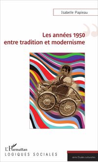 Produktbild: Les ann&eacute;es 1950 entre tradition et modernisme