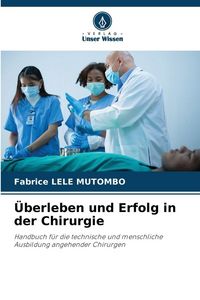 Produktbild: &Uuml;berleben und Erfolg in der Chirurgie