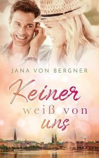 Produktbild: Keiner wei&szlig; von uns (Drei Schwestern - drei Schicksale, #2)