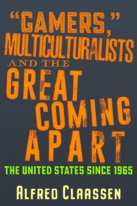 Produktbild: &quote;Gamers,&quote; Multiculturalists, and the Great Coming Apart