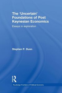 Produktbild: The 'Uncertain' Foundations of Post Keynesian Economics