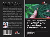 Produktbild: Gestione integrata delle erbe infestanti - Una cassetta degli attrezzi per il controllo di diverse erbe infestanti.