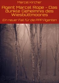 Produktbild: Agent Marcel Rope - Das dunkle Geheimnis des Wiesb&uuml;ttmoores