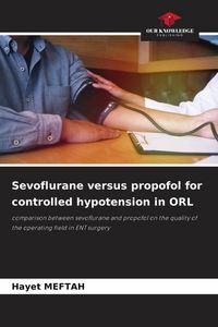 Produktbild: Sevoflurane versus propofol for controlled hypotension in ORL