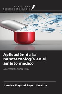 Produktbild: Aplicaci&oacute;n de la nanotecnolog&iacute;a en el &aacute;mbito m&eacute;dico