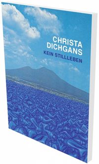 Produktbild: Christa Dichgans: Kein Stillleben