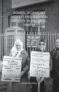Produktbild: Women, workplace protest and political identity in England, 1968-85