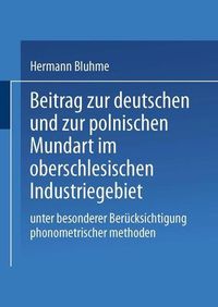 Produktbild: Beitrag zur Deutschen und zur Polnischen Mundart im Oberschlesischen Industriegebiet