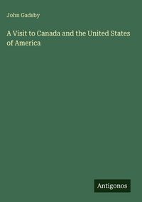 Produktbild: A Visit to Canada and the United States of America