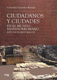 Produktbild: Ciudadanos y ciudades en el mundo hispanorromano : estudios hist&oacute;ricos