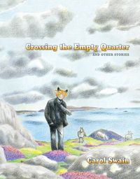 Produktbild: Swain, C: Crossing The Empty Quarter And Other Stories