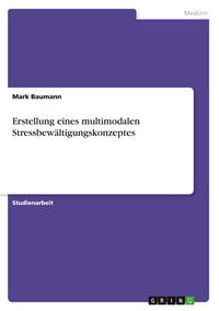 Produktbild: Erstellung eines multimodalen Stressbew&auml;ltigungskonzeptes