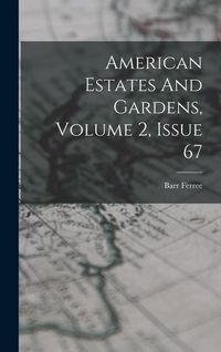 Produktbild: American Estates And Gardens, Volume 2, Issue 67