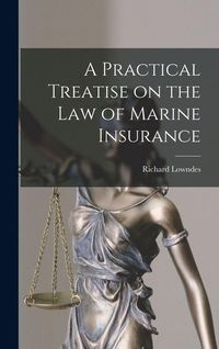 Produktbild: A Practical Treatise on the Law of Marine Insurance