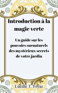 Produktbild: Introduction &agrave; la magie verte