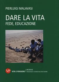 Produktbild: Dare la vita. Fede, educazione