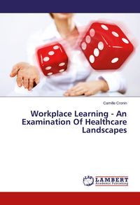 Produktbild: Workplace Learning - An Examination Of Healthcare Landscapes