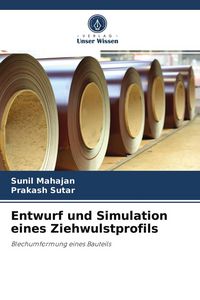 Produktbild: Entwurf und Simulation eines Ziehwulstprofils