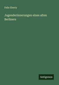 Produktbild: Jugenderinnerungen eines alten Berliners