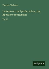 Produktbild: Lectures on the Epistle of Paul, the Apostle to the Romans