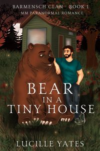 Produktbild: Bear in a Tiny House (Barmensch Clan, #1)