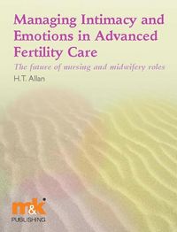 Produktbild: Managing Intimacy and Emotions in Advanced Fertility Care