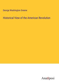 Produktbild: Historical View of the American Revolution