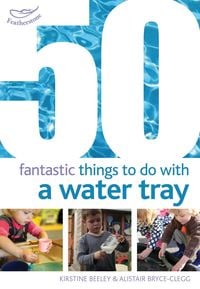 Produktbild: 50 Fantastic Things to Do with a Water Tray