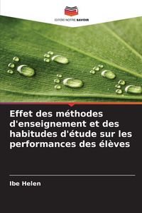 Produktbild: Effet des m&eacute;thodes d'enseignement et des habitudes d'&eacute;tude sur les performances des &eacute;l&egrave;ves