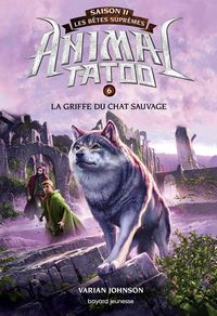 Produktbild: Animal Tatoo saison 2 - Les b&ecirc;tes supr&ecirc;mes, Tome 06