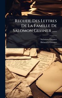 Produktbild: Recueil Des Lettres De La Famille De Salomon Gessner ......
