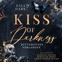 Produktbild: Kiss of Darkness - Bitters&uuml;&szlig;es Verlangen - Band 1 (Dark Mafia Romance)