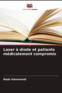 Produktbild: Laser &agrave; diode et patients m&eacute;dicalement compromis