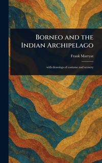 Produktbild: Borneo and the Indian Archipelago
