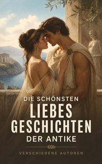 Produktbild: Die sch&ouml;nsten Liebesgeschichten der Antike
