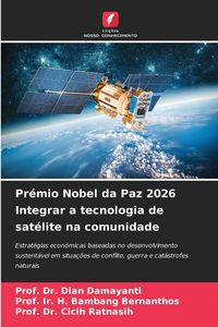 Produktbild: Pr&eacute;mio Nobel da Paz 2026 Integrar a tecnologia de sat&eacute;lite na comunidade