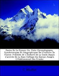Produktbild: Mulli&eacute;, C: Fastes De La France; Ou, Faits Chronologiques, Sy