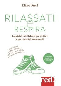 Produktbild: Rilassati e respira. Esercizi di mindfulness per genitori (e per i loro figli adolescenti)
